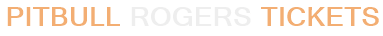 Pitbull Rogers Tickets